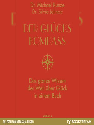 cover image of Der Glückskompass--Das ganze Wissen der Welt über Glück in einem Buch
